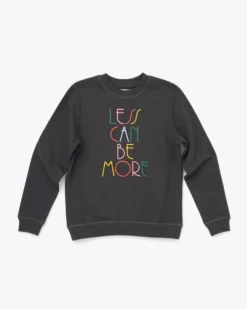Less Can Be More Sweatshirt