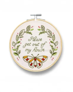 Please Get Out Of My House Embroidery Kit