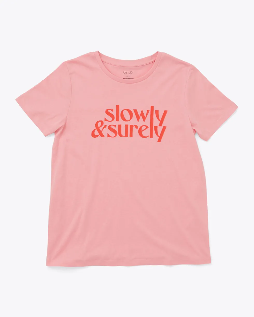 Slowly & Surely Tee
